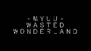 Myuu "Wasted Wonderland" (8-Bit Version)