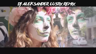 Lilly Wood & The Prick- Prayer In C (DJ Aleksander Lustix Remix)