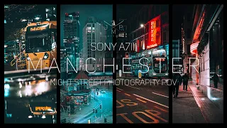 Night Street Photography POV In Manchester | Sony A7III + 50mm FE 1.8
