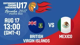 British Virgin Islands v Mexico - Full Game - Centrobasket U17 Women's Championship 2017