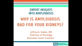 Expert Insights Into Amyloidosis: Why is Amyloidosis Bad for Your Kidneys?