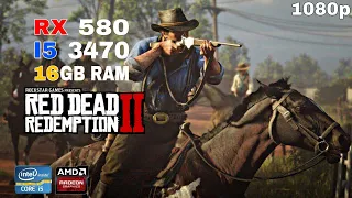 Red Dead Redemption 2 | - I5 3470 - RX 580 8GB - 8GB RAM - |