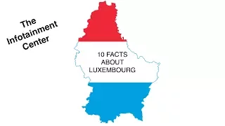 10 facts you didn't know about Luxembourg!