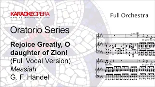 Karaoke Opera: Rejoice Greatly, O Daughter of Zion - MESSIAH (Handel) Vocal version with score