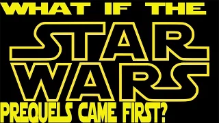 What if the Prequels came out first?
