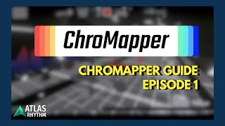 ChroMapper Tutorial (Part 1 of 3)