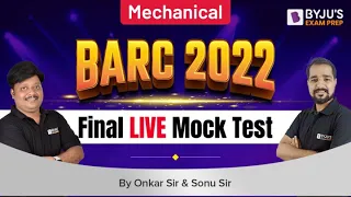 BARC 2022 | Mechanical | Final LIVE Mock Test | LIVE Analysis | New Questions | BYJU'S GATE