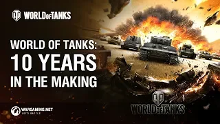 World of Tanks: 10 Years in the Making