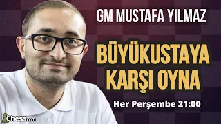 Büyükustaya Meydan Oku! | GM Mustafa Yılmaz