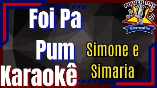 Foi Pa Pum - Simone e Simaria Karaokê - Playback - Power Mix Karaokê