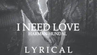 I Need Love- Harman Hundal (Official Lyrics Video) Latest Punjabi Song 2022