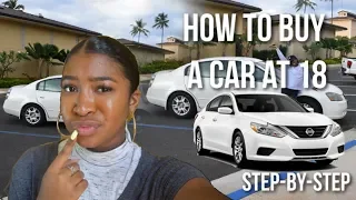 HOW TO BUY A CAR AT 18 | Nissan Altima [Step-by-Step Process]