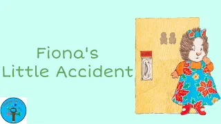 Fiona's Little Accident by Rosemary Wells  I Read Aloud I