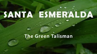 Santa Esmeralda "The Green Talisman"