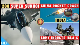 Indian Defence Updates : Chinese Rocket Crash India,200 Super Suhkoi,Igla-S Inducted,4 LPD For Navy