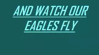 "Fly, Eagles, Fly" The Philadelphia Eagles Fight Song