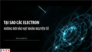 Tại Sao Electron Không Bị Rơi Vào Hạt Nhân Nguyên Tử | Thư Viện Thiên Văn