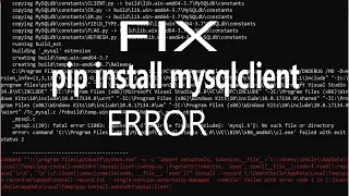 Fix pip install mysqlclient  Error |Install Python mysqlclient  in Windows 10