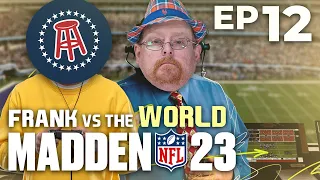 Frank the Tank vs The World in Madden 23 (VS Stoolies) - PART 12