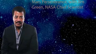 Neil Degrasse Tyson Podcast -Mars Perseverance, with Jim Green, NASA Chief Scientist