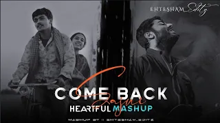 Sajni Re Mashup || Comeback Heartful Chillout Mashup - Arijit Singh Song Mix Mashup