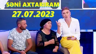 Səni axtarıram 27.07.2023 Tam veriliş / Seni axtariram 27.07.2023 Tam verilish