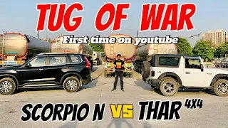 Tug of war SCORPIO N vs THAR *4x4*🚨🚨 || #scorpio #thar #scopion #tugofwar #tochan