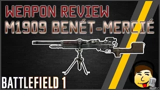 [BF1] M1909 Benét-Mercié - Best Long Range LMG? [Weapon Review/Guide]