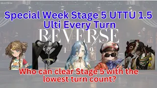 Who can clear Stage 5 UTTU 1.5 Special Week with the lowest turn count? - Reverse 1999