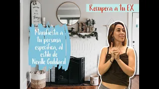 Manifiesta a una PERSONA ESPECIFICA 👭👫👬 con el método de NEVILLE GODDARD 🖊📄 [Recupera a tu EX]