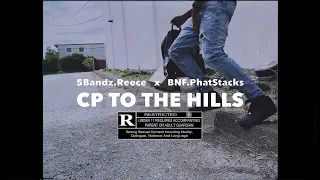 5Bandz.Reece x BNF. PhatStacks - CP To The Hills (Music Video) Dir. @seanyofficial