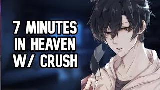 Not so Innocent 7 Minutes in Heaven with your Crush [ASMR Roleplay] [Boyfriend]ish