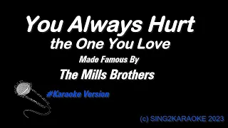 The Mills Brothers You Always Hurt the One You Love ( #Karaoke #Version  with sing along Lyrics )