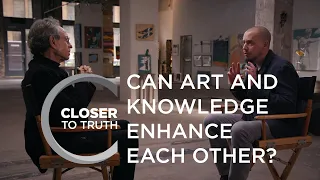 Can Art and Knowledge Enhance Each Other? | Episode 2007 | Closer To Truth