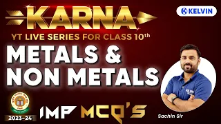 Metals and Non Metals Class 10 Important MCQ's || KELVIN Class 10 Karna Series || 2024 Board Exam