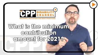 CPP Disability | What is the minimum contribution amount for 2021?