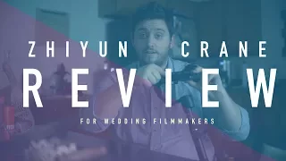 Zhiyun Crane Review: For Wedding Filmmakers