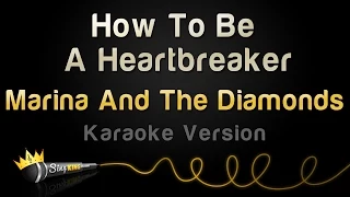 Marina And The Diamonds - How To Be A Heartbreaker (Karaoke Version)
