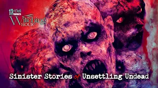 13 O'Clock Presents The Witching Hour: Sinister Stories of Unsettling Undead