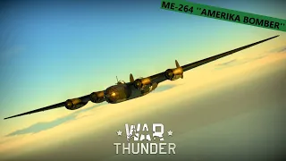 War Thunder: Me-264 ''Amerika Bomber''