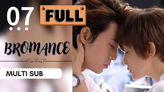 【FULL Version】Bromance  | EP07 | 愛上哥們 | Cross-dressing | Taiwanese Drama | Studio886