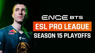 ENCE Behind the Scenes - ESL Pro League Season 15 Playoffs