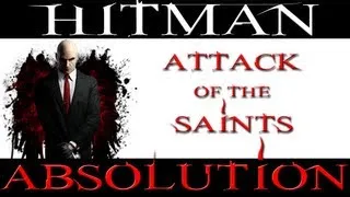 Hitman Absolution Walkthrough - Mission 14 - Attack of the Saints