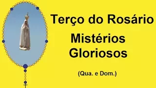 Terço do Rosário - Mistérios Gloriosos - Nossa Senhora de Fátima (Qua. e Dom.)