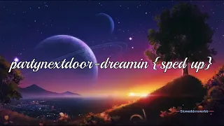 partynextdoor-dreamin {sped up}