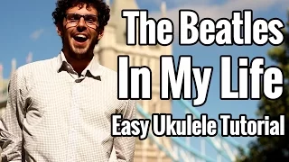 Beatles - In My Life - Ukulele Tutorial - EASY Lesson With Play Along