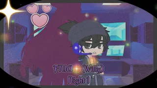  What is it FNIA? (Willy) // || Night 1 || Gacha Club || FNIA 8 pt. 10