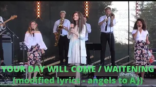 Angelina Jordan | Your Day Will Come - WAITENING | modified lyrics - Angels to AJ