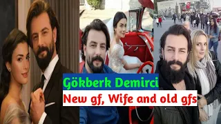 Gökberk Demirci | New Girlfriend 2020 | Wife | Also Old Girlfriends List