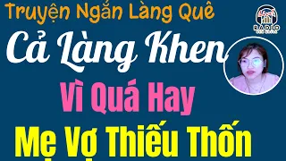 Truyện Ngắn Nghe Là Khóc Sưng Mắt - "MẸ VỢ THIẾU THỐN" - Truyện Tâm Lý Xã Hội Hay Nhất 2024